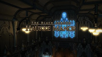 Final Fantasy XIV: A Realm Reborn - Haukke Manor [Minimum Itemlevel Playthrough]