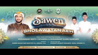 Download Lagu SAWEN SHOLAWATAN AEH BERSAMA HABIB AHMAD BIN MUSTOFA AL HADAR, S.E.I. MP3