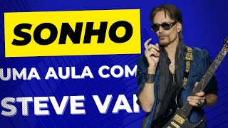 SONHO - UMA AULA COM O STEVE VAI