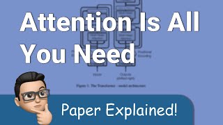 Attention Is All You Need - Paper Explained