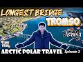 Walking on the longest bridge in troms  norway travel vlog  arctic circle episode  2