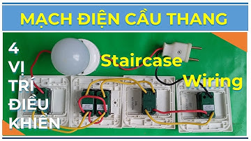 Mạch Điện Cầu Thang 4 Vị Trí Điều Khiển 🔥 Staircase Wiring Circuit Diagram