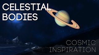 Celestial Bodies | Cosmic Inspiration | Magnificent Things |  Planets, Stars, The Sun & The Moon