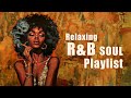 Soul music brings the deep mood - Relxing R&B/Soul Playlist
