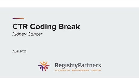 Kidney Cancer - CTR Coding Break (April 2023)