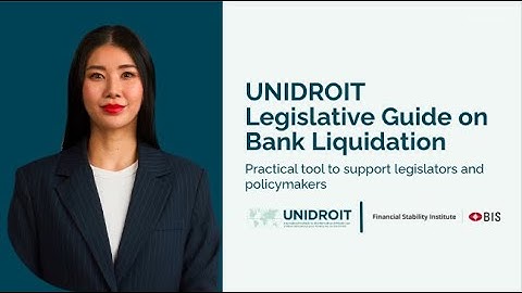 UNIDROIT Legislative Guide on Bank Liquidation - UNIDROIT Instruments Explained (Episode 2)