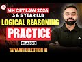 MH CET Law 2026 3 Year LLB Logical Reasoning Preparation | Practice Class 3 | तैयारी Selection की