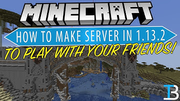 How To Make A Server in Minecraft 1.13.2 (Play Minecraft 1.13.2 w/ Your Friends!)