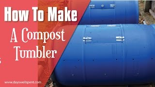 How To Make A Compost Tumbler