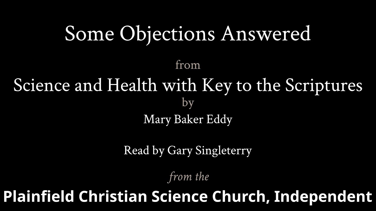 Chapter 11 — Some Objections Answered, From Science And Health By Mary ...