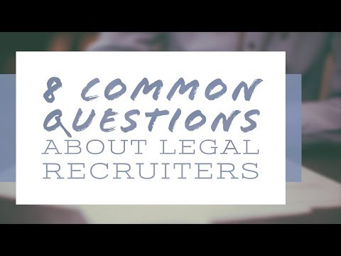 8 of the Most Common Questions About Legal Recruiters