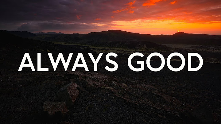 DCC Collective - Always Good (Lyrics)