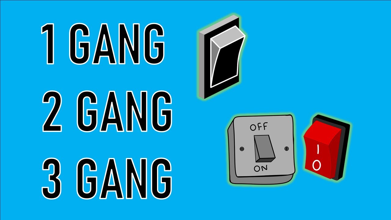 What Is 1 Gang 2 Gang And 3 Gang Switch Difference Between 1 2 3 