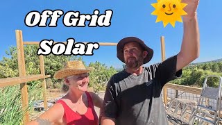 Starting Our Off Grid Solar System (Day 1)