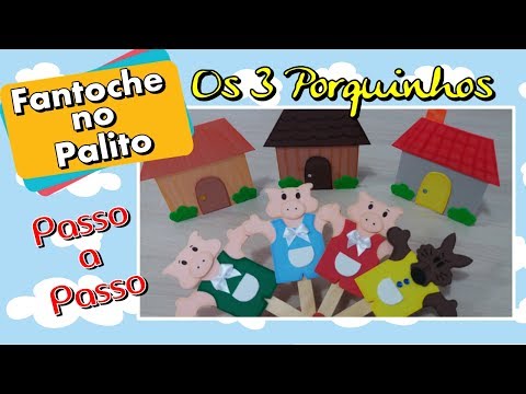 DIY FANTOCHE DE EVA NO PALITO - TRÊS PORQUINHOS