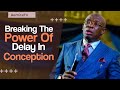 Breaking The Power Of Delay In Conception | Evangelist Kingsley Nwaorgu