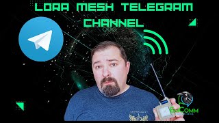 LoRa Mesh Telegram Group by Ravenwood Acres 687 views 3 months ago 2 minutes, 27 seconds