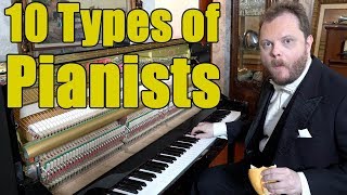 10 Types of Pianists