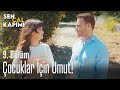 Çocuklar için umut! - Sen Çal Kapımı 9. Bölüm