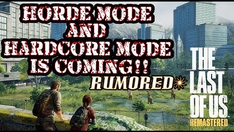 The Last Of Us Remastered | Hardcore & Horde Mode