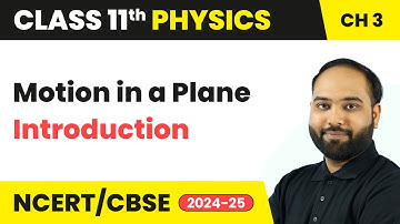 Motion in a Plane - Introduction | Class 11 Physics Chapter 3 | CBSE 2025-26