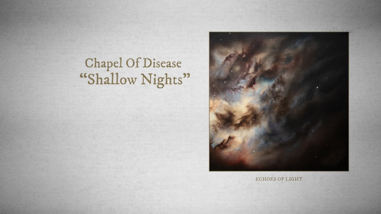 Watch Chapel Of Disease - Shallow Nights on YouTube Watch Chapel Of Disease - Shallow Nights on YouTube
