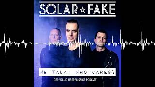 153 - Trio mit vier Ohren - Solar Fake : We talk. Who cares?