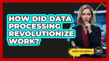 How Did Data Processing Revolutionize Work?