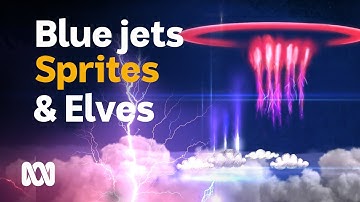 Blue jets, sprites & elves formed by storm cloud activity | Colourful Weather | ABC Australia