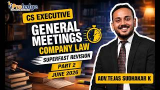 General Meetings Revision Part 2 🔥 Exam-Oriented | Company Law | CS Executive June 2026 By Tejas S