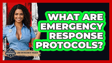 What Are Emergency Response Protocols? - Law Enforcement Insider