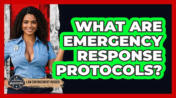 What Are Emergency Response Protocols? - Law Enforcement Insider