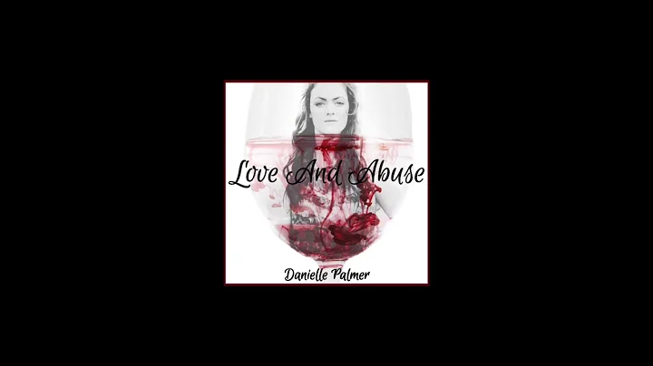 Love And Abuse - Danielle Palmer
