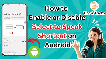 How to Enable or Disable Select to Speak Shortcut on Android – Tips & Tricks