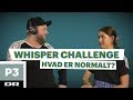 Whisper challenge med Curlingklubben: Hvad er normalt? | DR P3