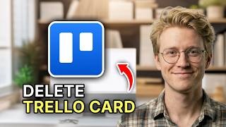 How to Delete Trello Card - Easy Guide 2026