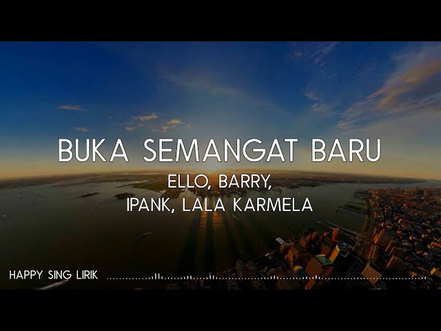 Ello, Barry, Ipank, Lala Karmela - Buka Semangat Baru (Lirik) class=