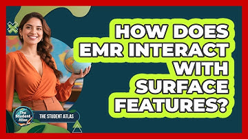 How Does EMR Interact with Surface Features?