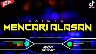 DJ MENCARI ALASAN - EXISTS‼️ VIRAL TIKTOK || FUNKOT VERSION