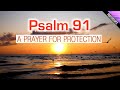 Psalm 91 reading  prayer for protection