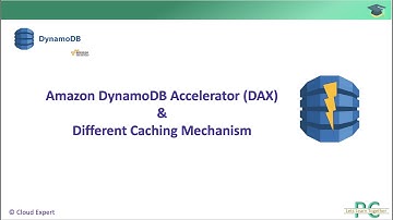 AWS DynamoDB Accelerator (DAX) and Different Caching Mechanish
