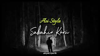 Asi Styla - Sabahın Körü