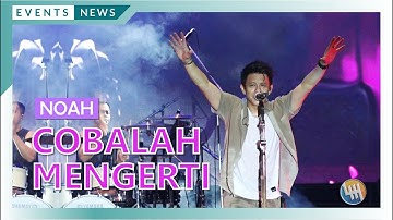 COBALAH MENGERTI - NOAH (ARIL SAMPAI BASAH KUYUB)