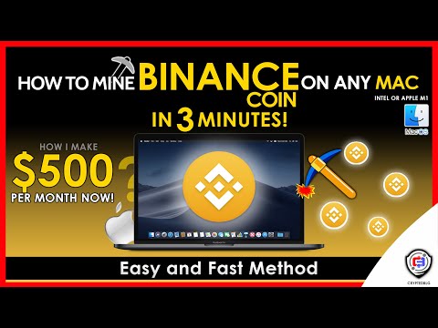   How To Mine Binance Coin On Any MAC Intel Or M1 BNB Fast And Easy Beginner Guide