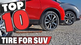 Best Tire For Suv In 2023 - Top 10 Tire For Suvs Review