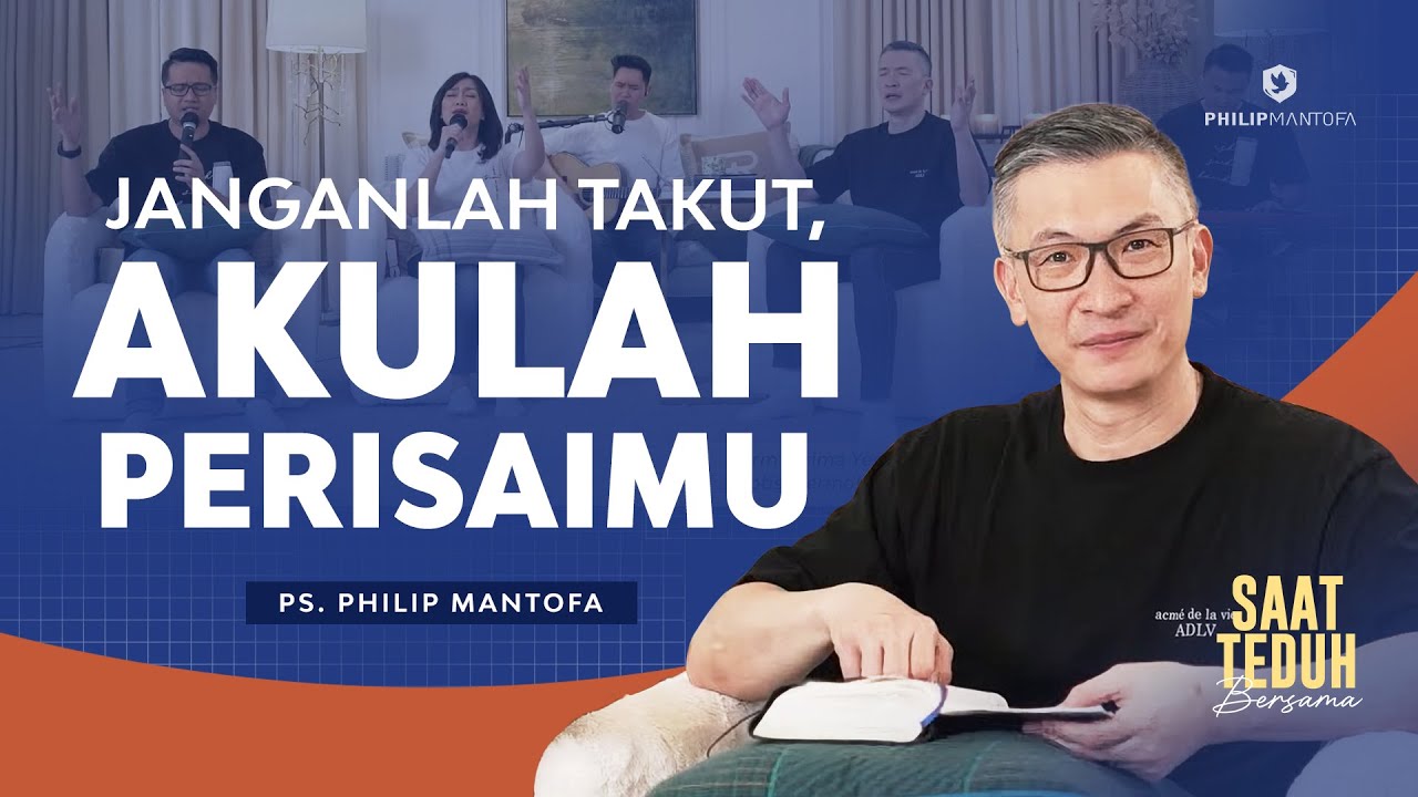 Saat Teduh Bersama - JANGANLAH TAKUT, AKULAH PERISAIMU | 3 Januari 2024 (Official Philip Mantofa)