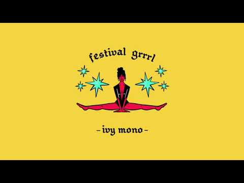 IVY MONO - Festival Grrrl