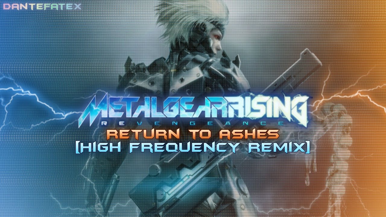Return To Ashes – [High Frequency Remix] | Metal Gear Rising: Revengance 