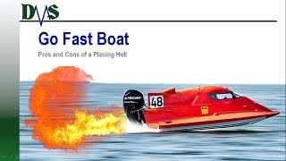 GO FAST BOAT: Pros and Cons of a Planing Hull