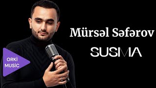 Mürsəl Səfərov - Susma Yeni Orki̇ Musi̇c